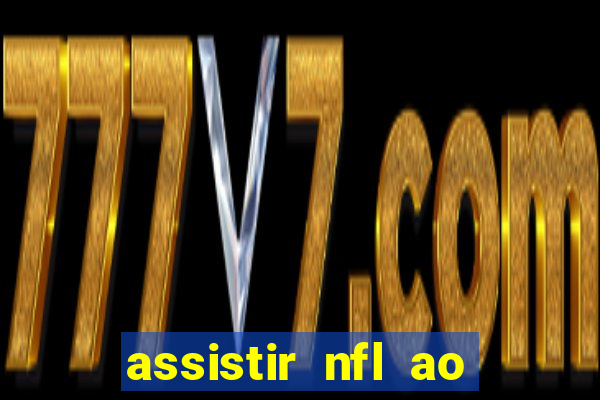 assistir nfl ao vivo gratis